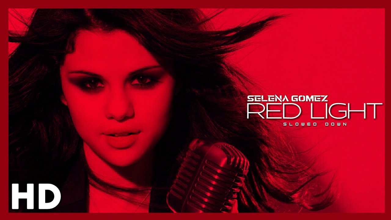 ●Selena Gomez - Red Light (Slowed Down)