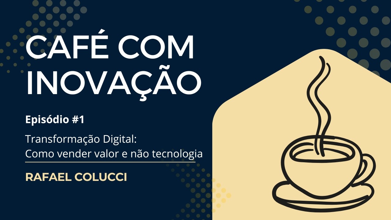 Transformação digital: como vender valor, não tecnologia