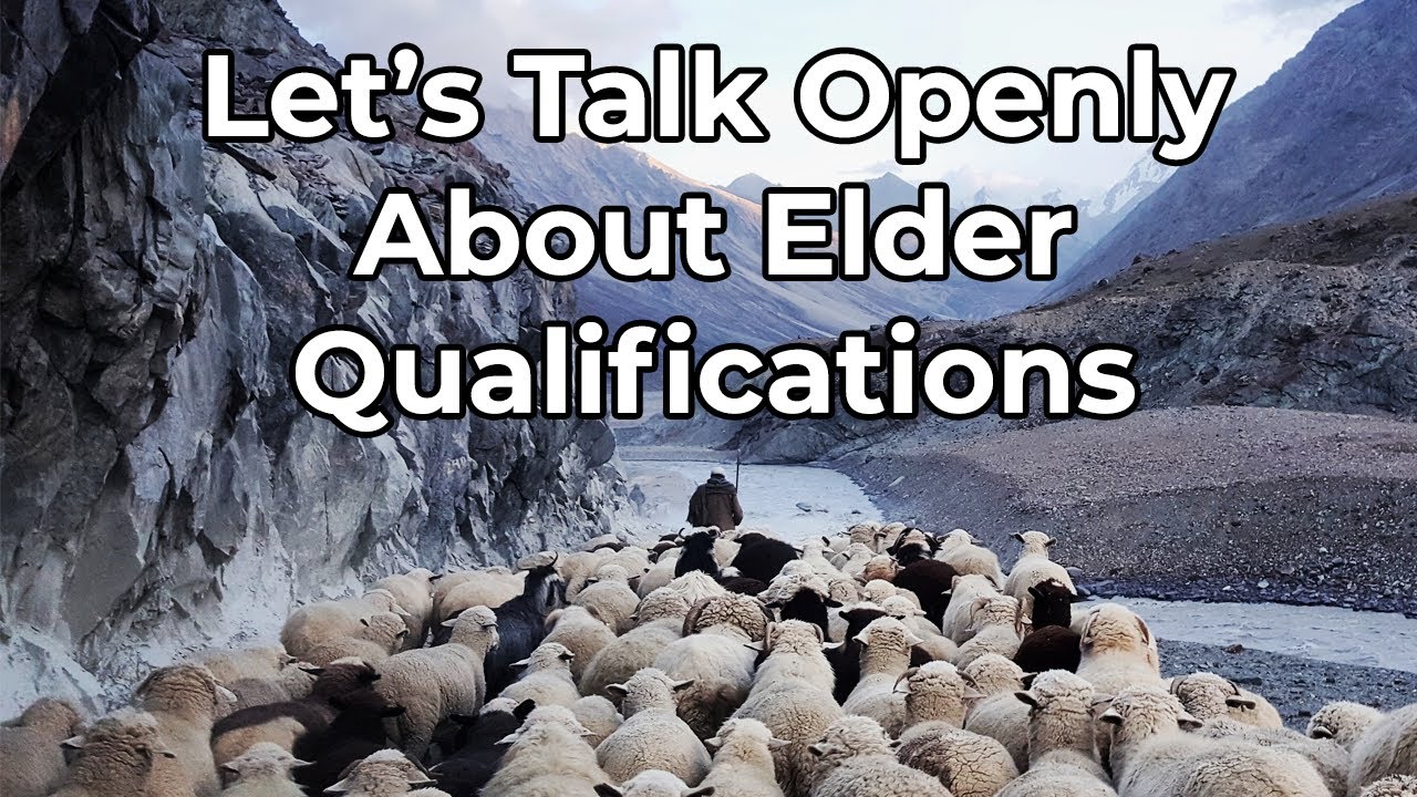 Things You Never Hear Said About Elder Qualifications - A Plea for Consistency