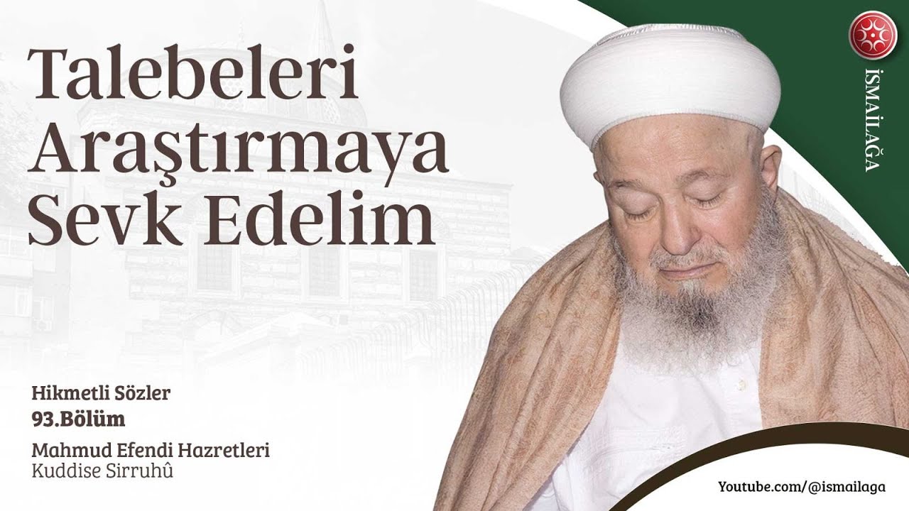 Hikmetli Sözler: 93) Talebeleri Araştırmaya Sevk Edelim - Mahmud Ustaosmanoğlu Efendi Hazretleri