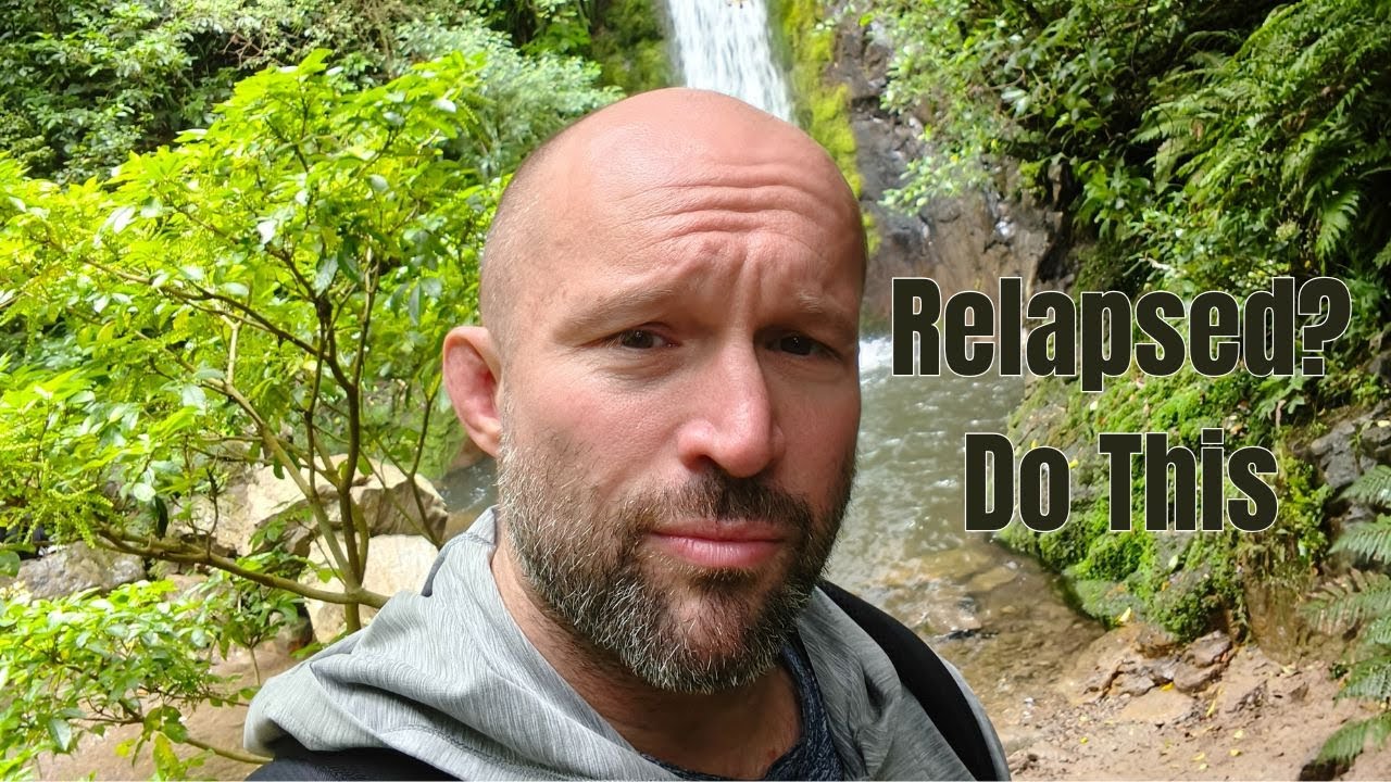 Relapsed? Here Are 3 Things To Do Next