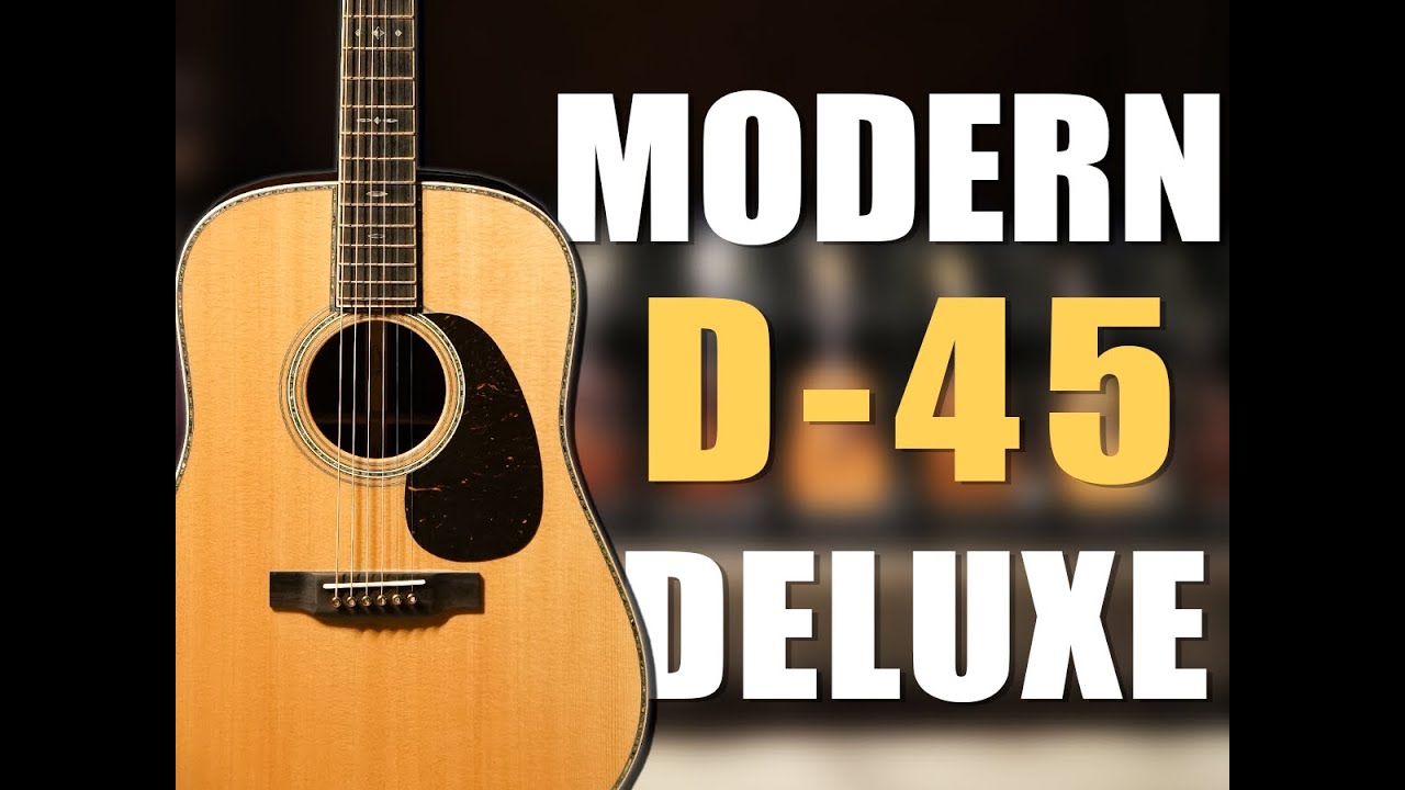 当乐器厂家听劝会做出什么样的产品 马丁现代量产最高型号 D45 Modern Deluxe