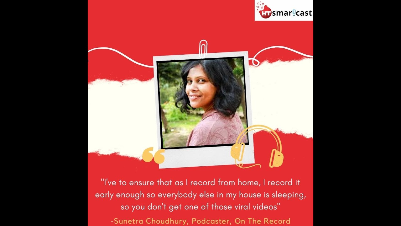Humans Of Podcasting- Sunetra Choudhury