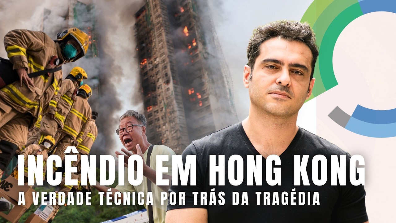 Incêndio em Hong Kong e a Verdade Técnica por Trás da Tragédia de Wang Fuk Court
