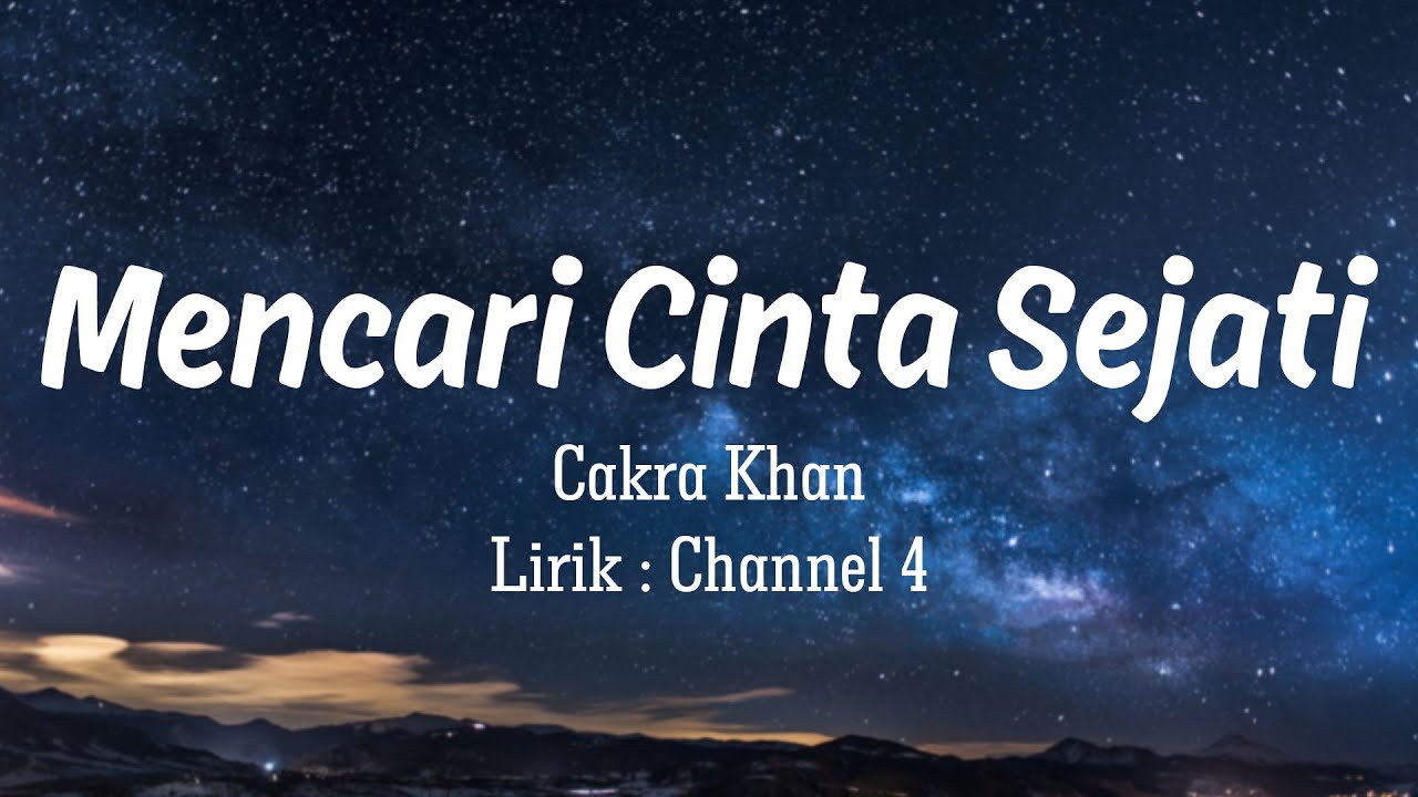 Cakra Khan - Mencari Cinta Sejati  | Lirik Video