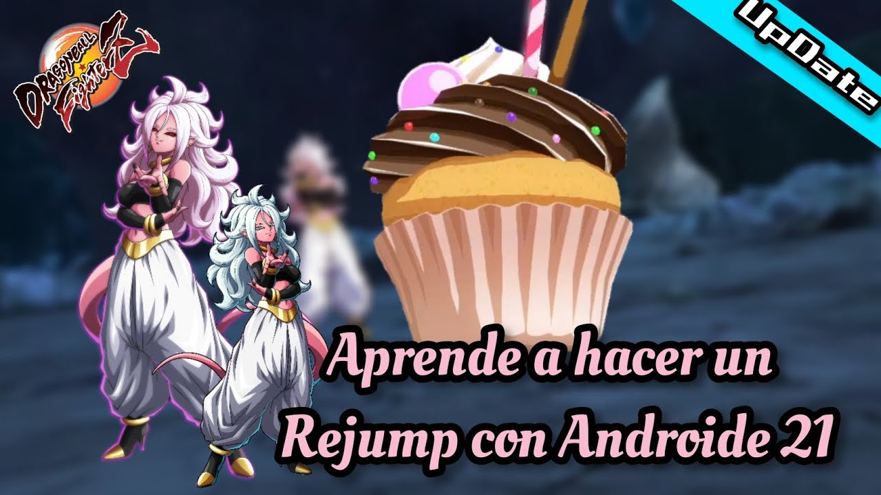 ¿Cómo hacer un Rejump con Androide 21? (aquí te lo explico)