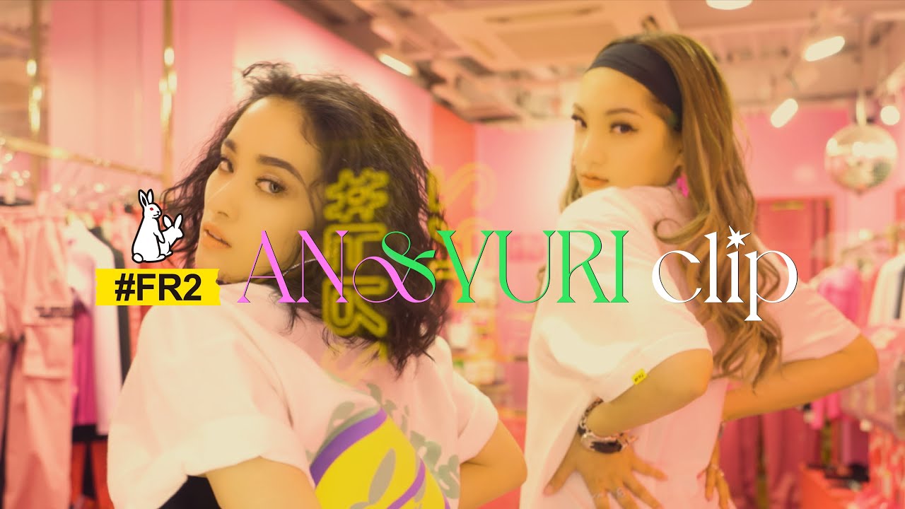 AN&YURI clip #1 -【#FR2】
