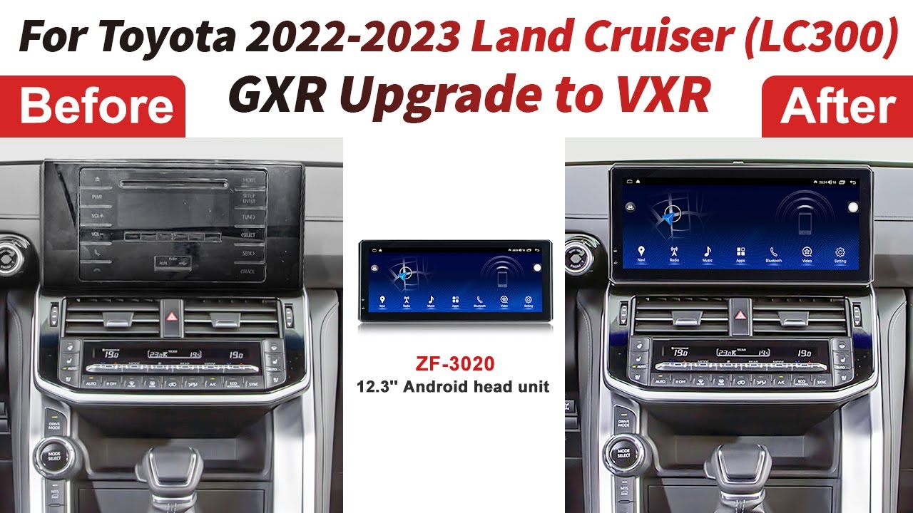 ZF-3020 Head Unit 12.3inch Installation Guide For Toyota Land Cruiser 2022-2023, LC300