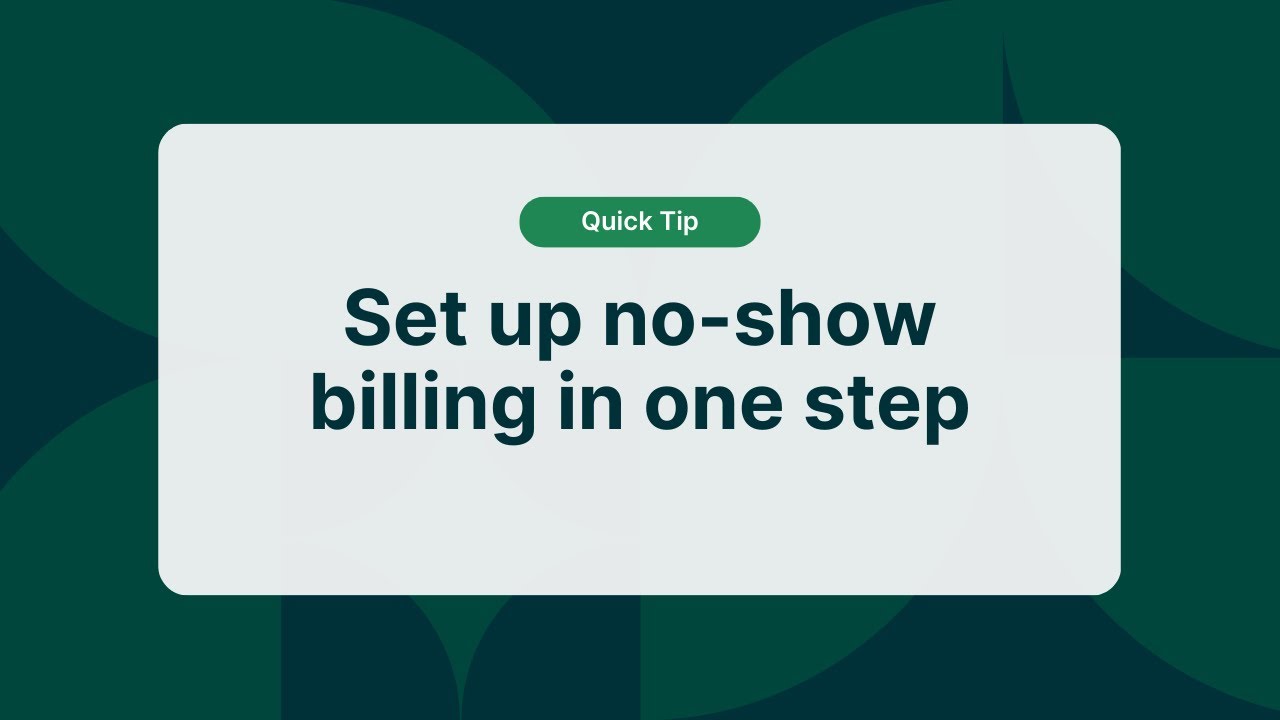 Set up no-show billing in one step