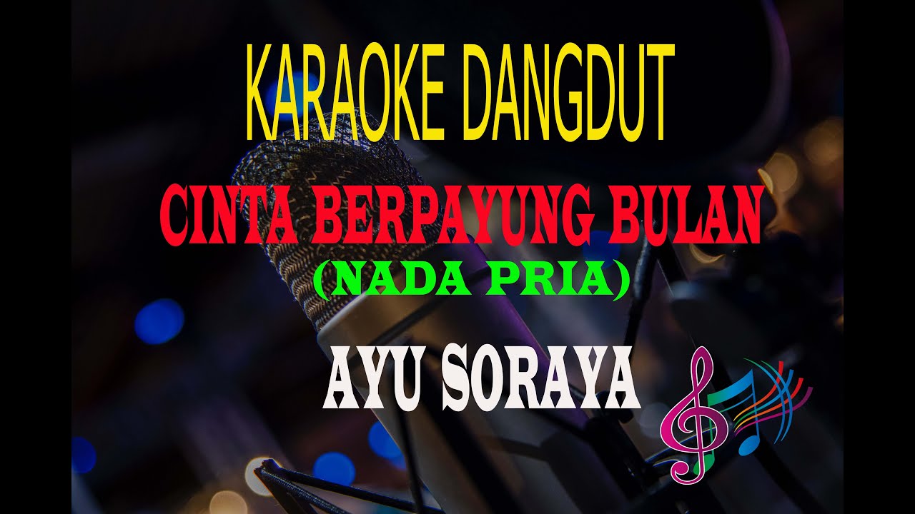 Karaoke Cinta Berpayung Bulan Nada Pria - Ayu Soraya (Karaoke Dangdut Tanpa Vocal)