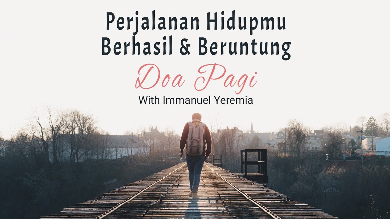 Doa Pagi - Perjalanan Hidupmu Berhasil & Beruntung - Renungan Harian Kristen - Saat Teduh