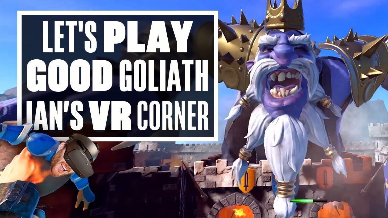 Good Goliath Will Turn You Into A Giant Tosser - Ian's VR Corner