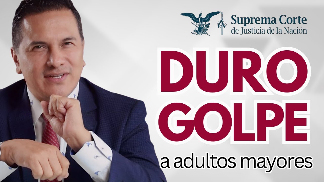 Polémica Jurisprudencia de la Suprema Corte de Justicia en contra de los Adultos Mayores