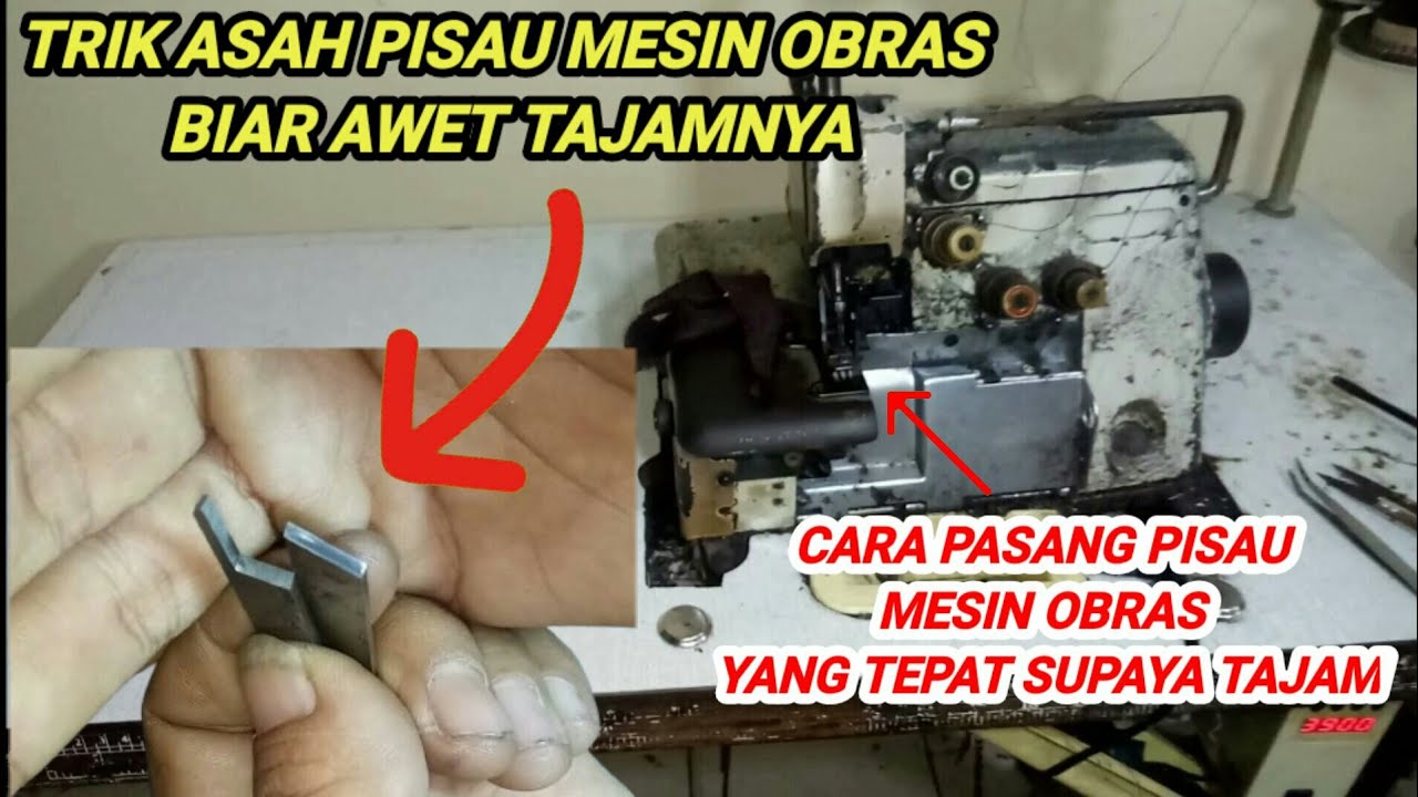 Cara mengasah pisau mesin obras || CARA ASAH dan PASANG PISAU MESIN OBRAS YANG BENAR