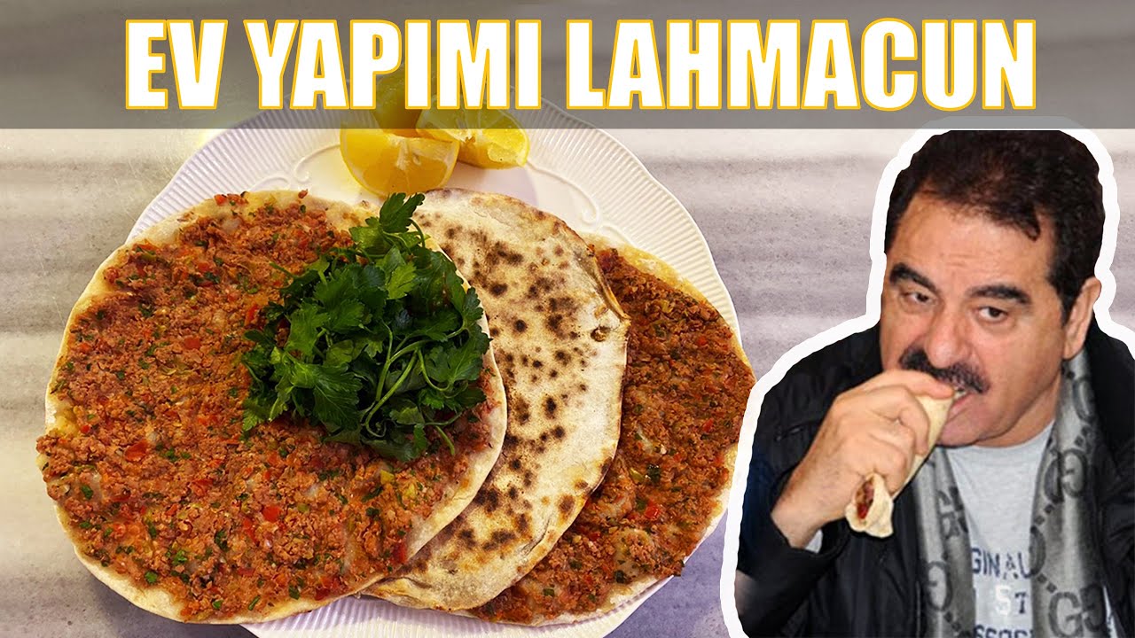 EVDE LAHMACUN NASIL YAPILIR? / Ünlülerin Sevdiği Yemekler - İbrahim Tatlıses