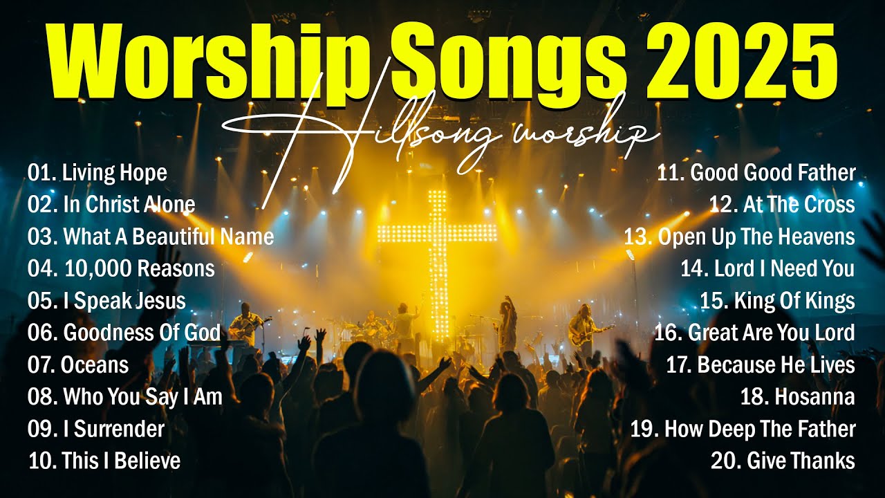 Best Christian Worship Songs Of 2025, Nonstop Hillsong Worship Songs, New Christian Worship Music