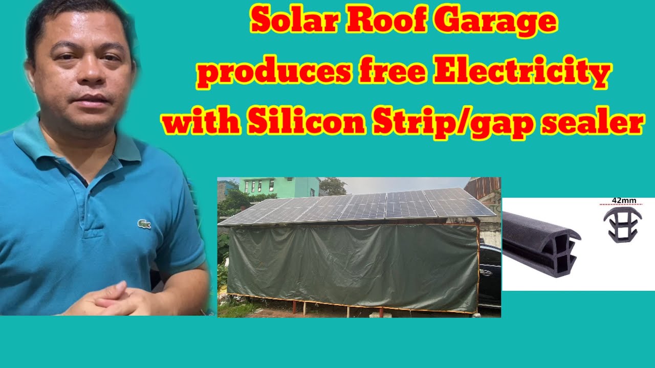 SOLAR ROOF GARAGE PRODUCES FREE ELECTRICITY with SILICON STRIP or GAP SEALER