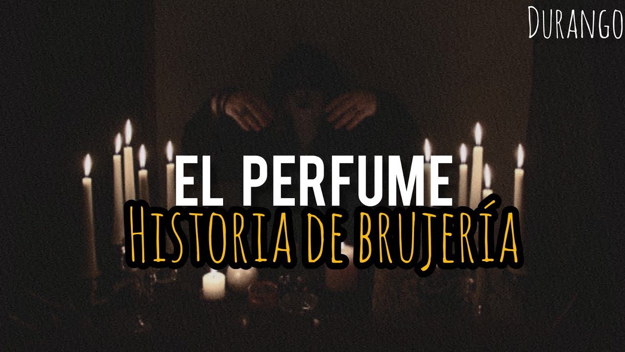 HISTORIA DE BRUJERIA | UN PERFUME CON MALDICIÓN | HISTORIAS DE BRUJERÍA