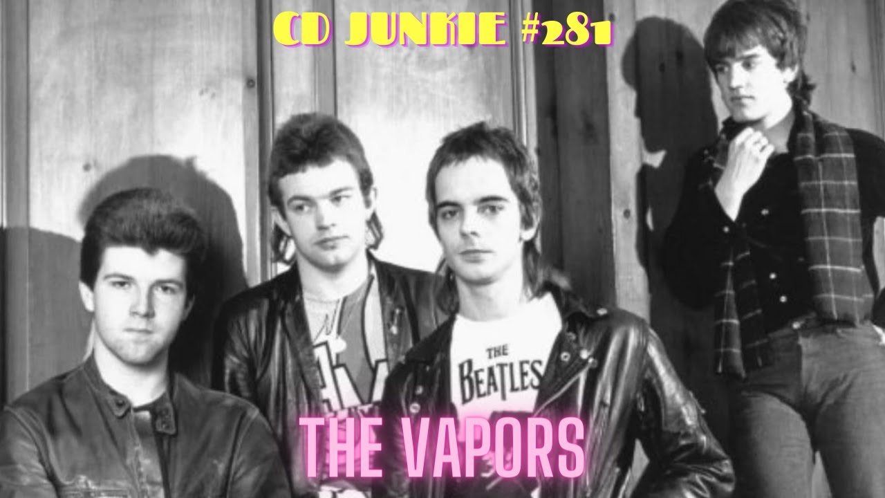 CD JUNKIE #281: THE VAPORS