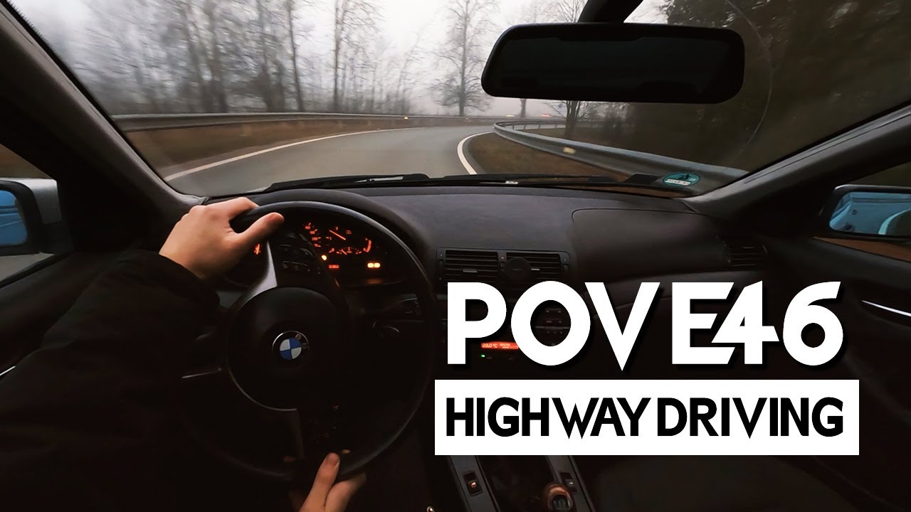 POV highway driving a BMW E46 320d