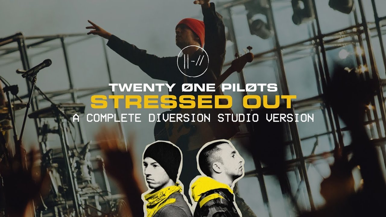 twenty one pilots - Stressed Out (A Complete Diversion Studio Version)