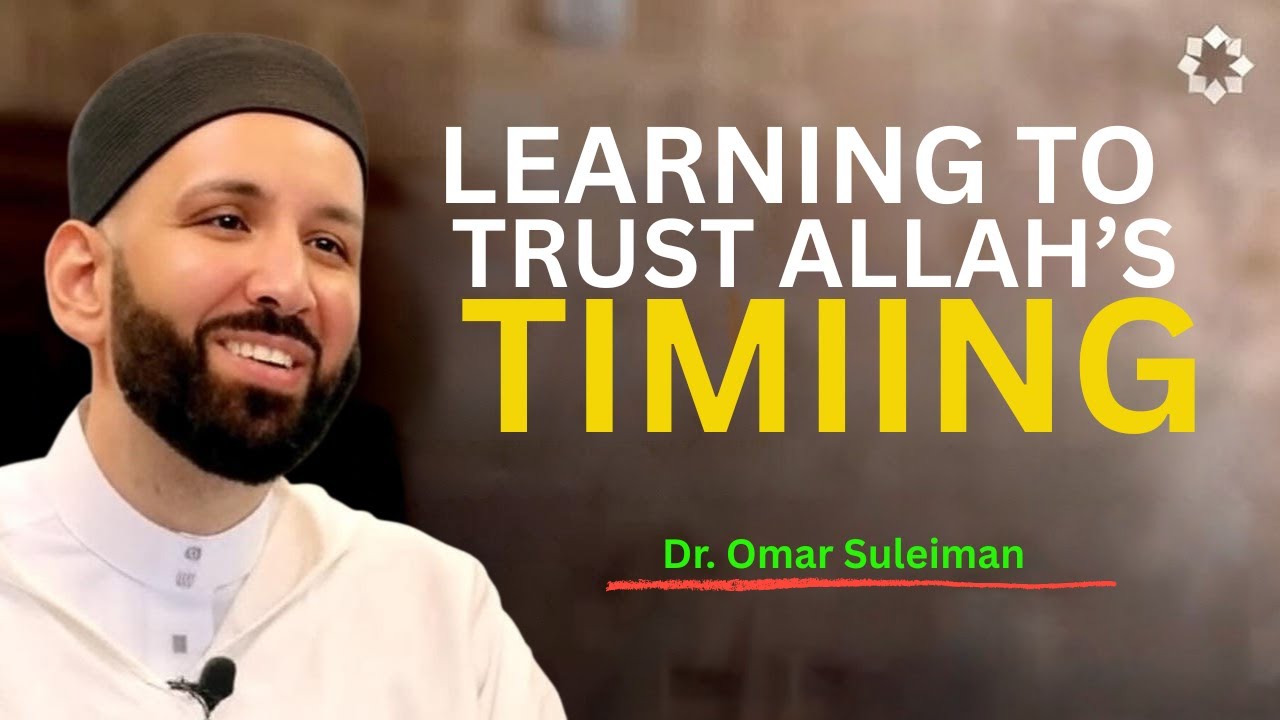 Trusting the Wisdom of Allah’s Timing | Dr. Omar Suleiman Khutbah