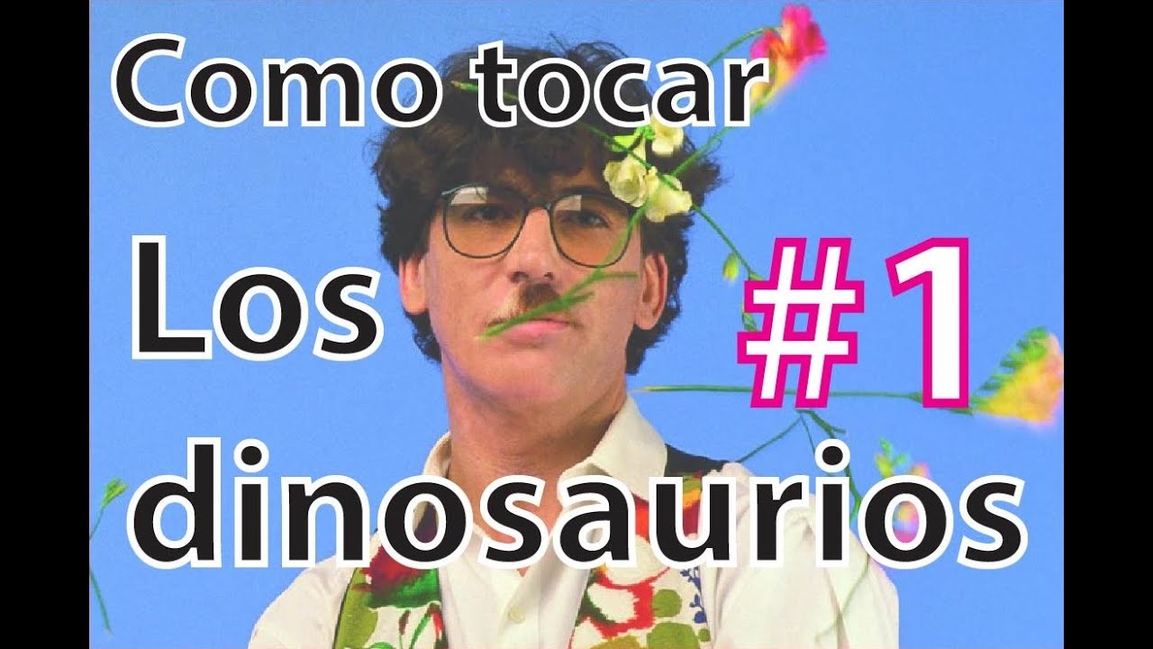 Como tocar Los dinosaurios - Parte 1/5 - Intro