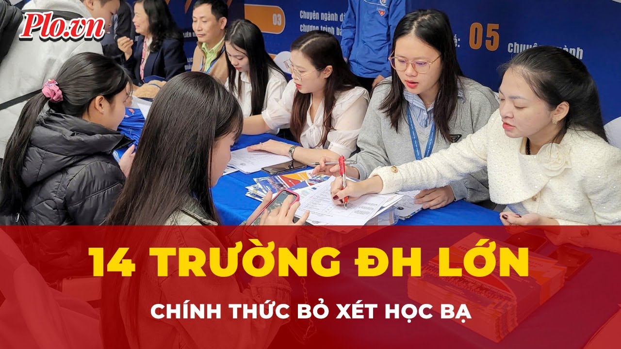 Tuyển sinh 2026: 14 trường ĐH lớn chính thức bỏ xét học bạ, đánh giá năng lực ‘lên ngôi’ | Tin nhanh