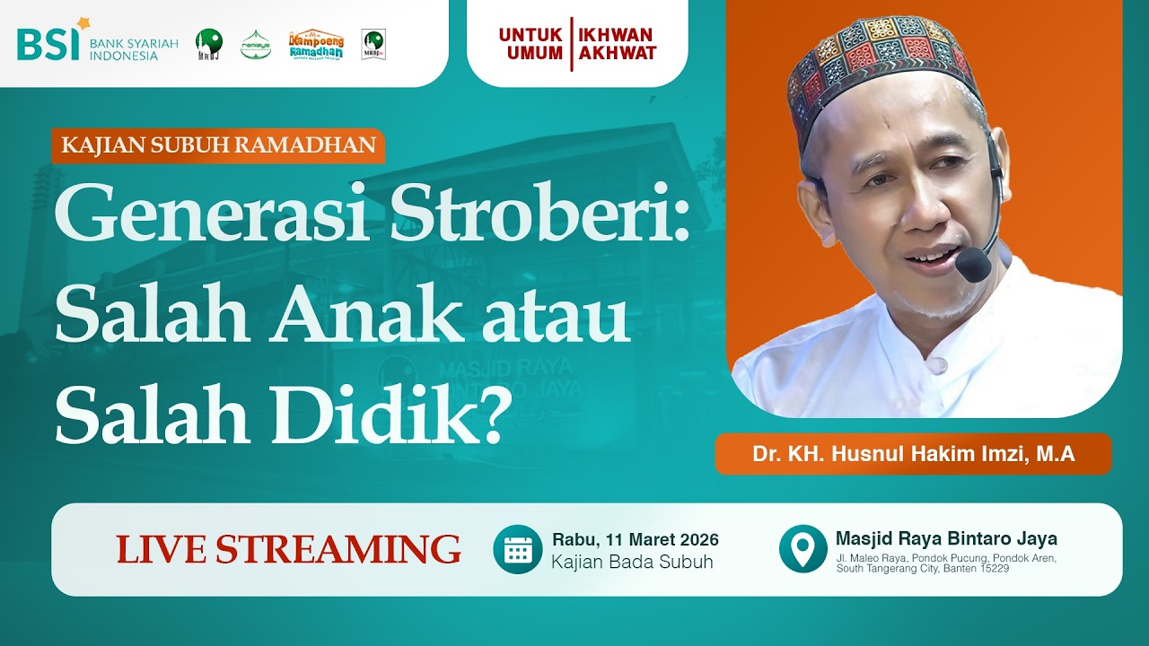 🔴[LIVE] Generasi Stroberi: Salah Anak atau Salah Didik? | Dr. KH Husnul Hakim Imzi, M.A | MRBJ 2026