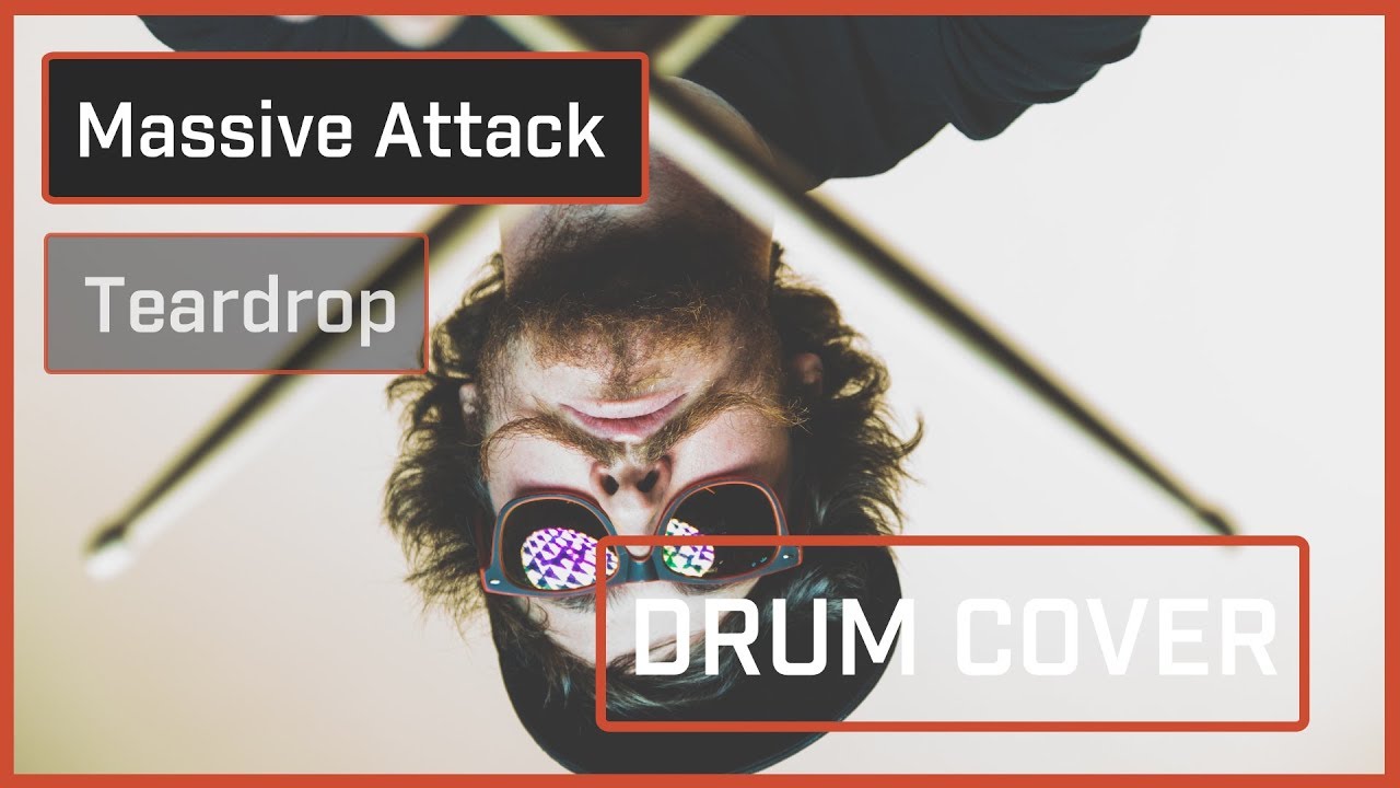 Massive Attack - Teardrop (Drum Cover)