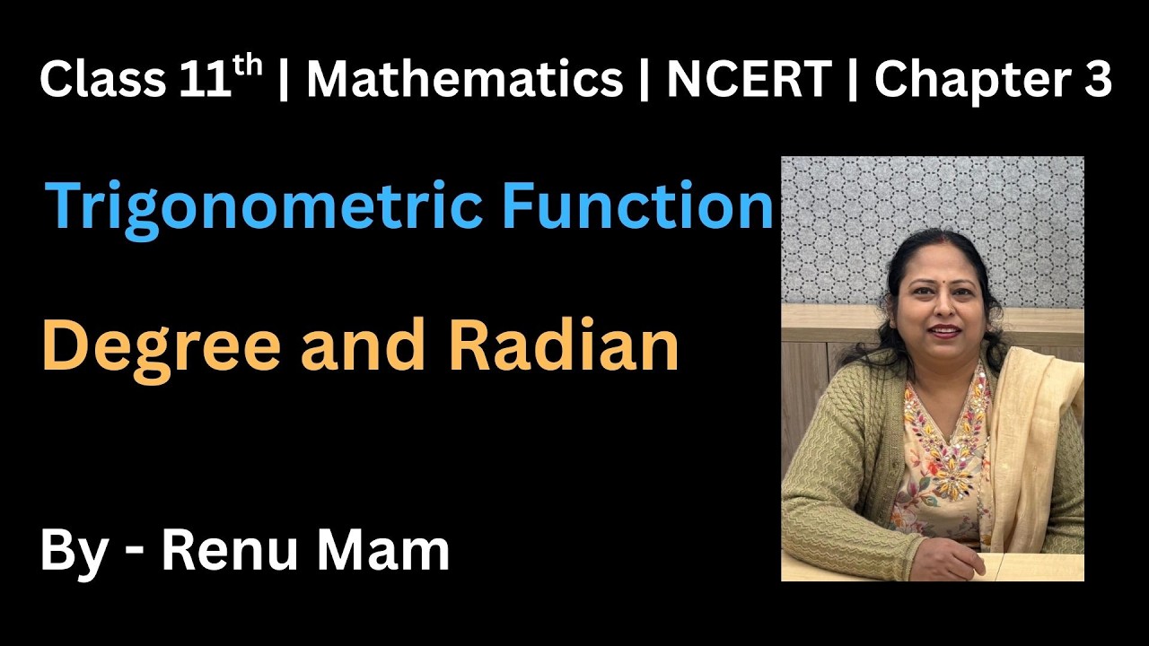 Class 11 | Trigonometric Function | Degree and Radian | NCERT | Easy Explanation