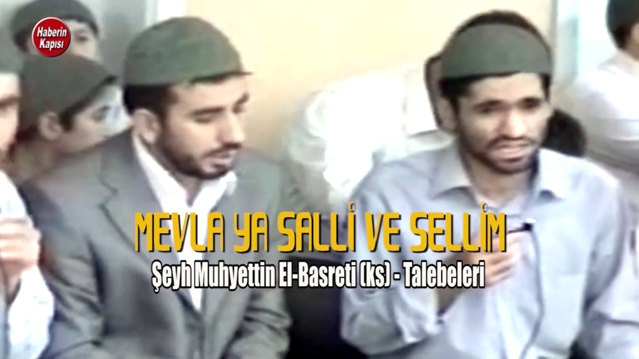 Mevla Ya Salli ve Sellem  - Şeyh Muhyettin Basreti (ks) ve Talebeleri - ilahi