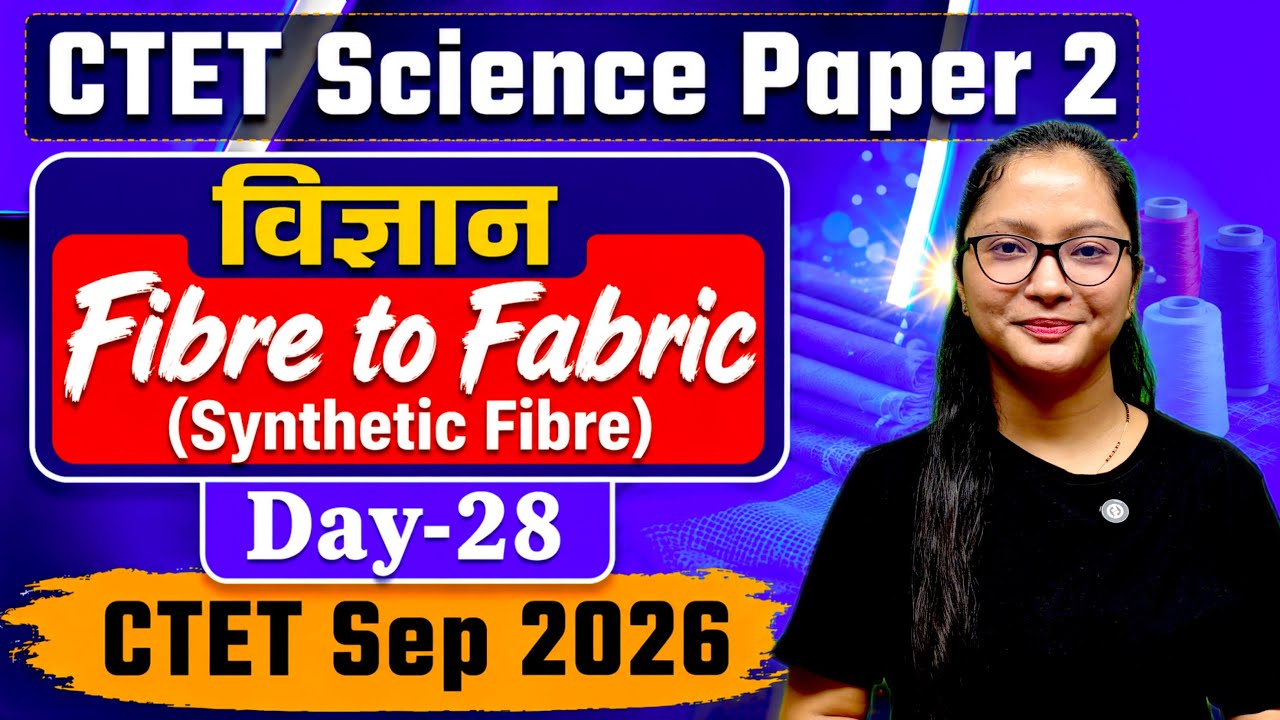 CTET Science Paper 2 | CTET Science-Fibre to Fabric | CTET Paper 2 Science | Science by Kajal Dhami 