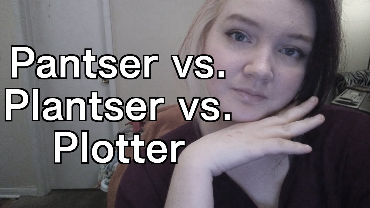 Writing Advice: Pantser vs Plantser vs Plotter