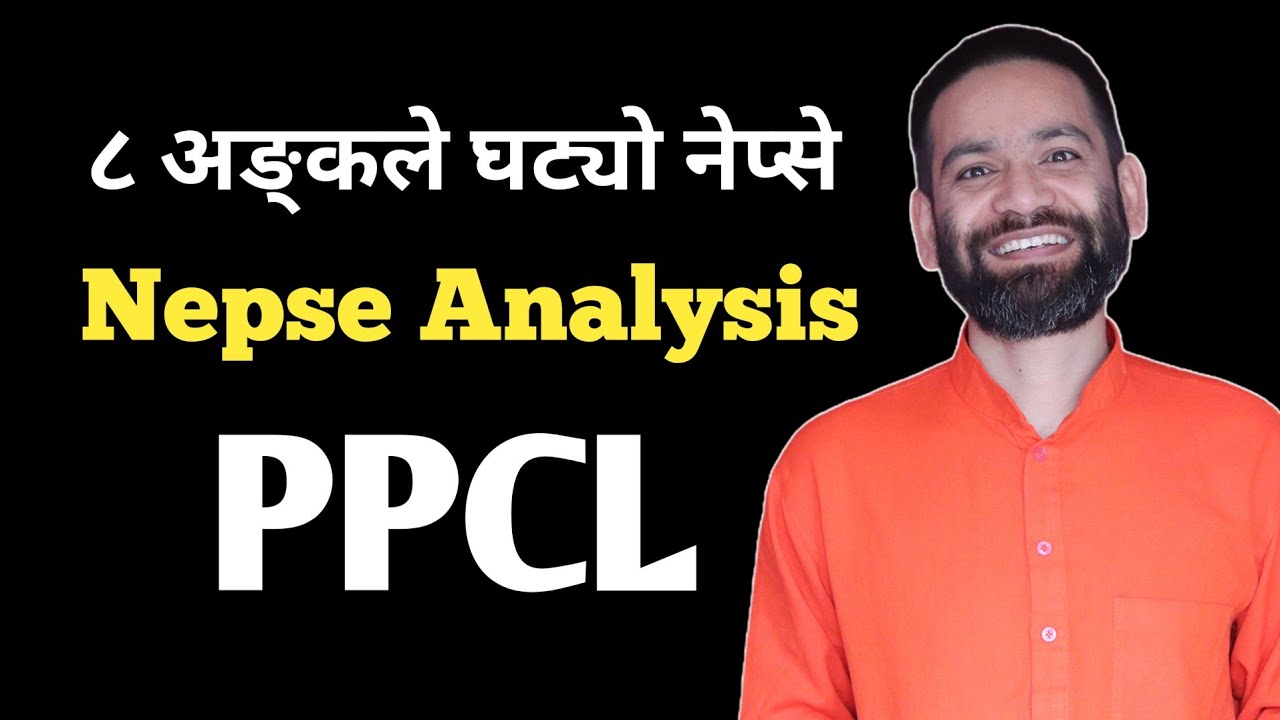 ८ अङ्कले घट्यो नेप्से | Nepse Technical Analysis | PPCL Analysis | Panchthar Power Company Limited