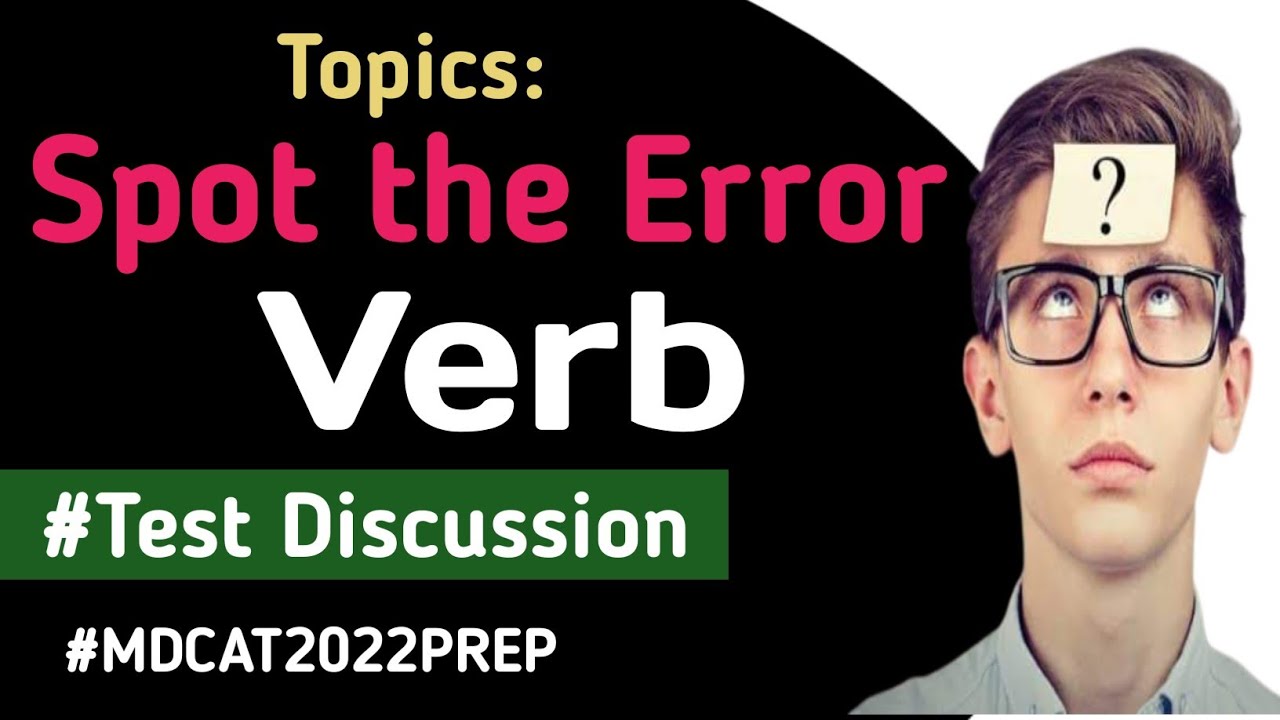 Spot the error/ Verb - Discussion | MDCAT & NUMS 2022
