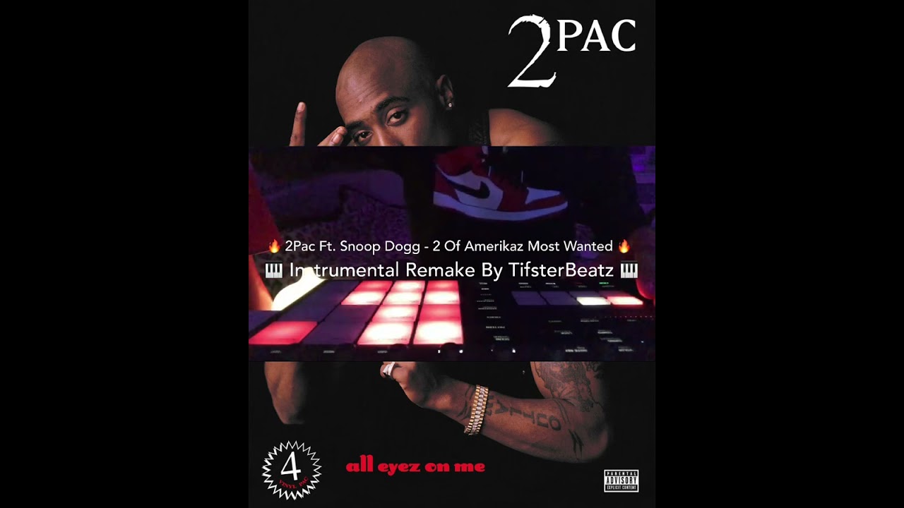 2Pac Ft. Snoop Dogg - 2 Of Amerikaz Most Wanted (Instrumental Remake By TifsterBeatz 🔥🎹💣)