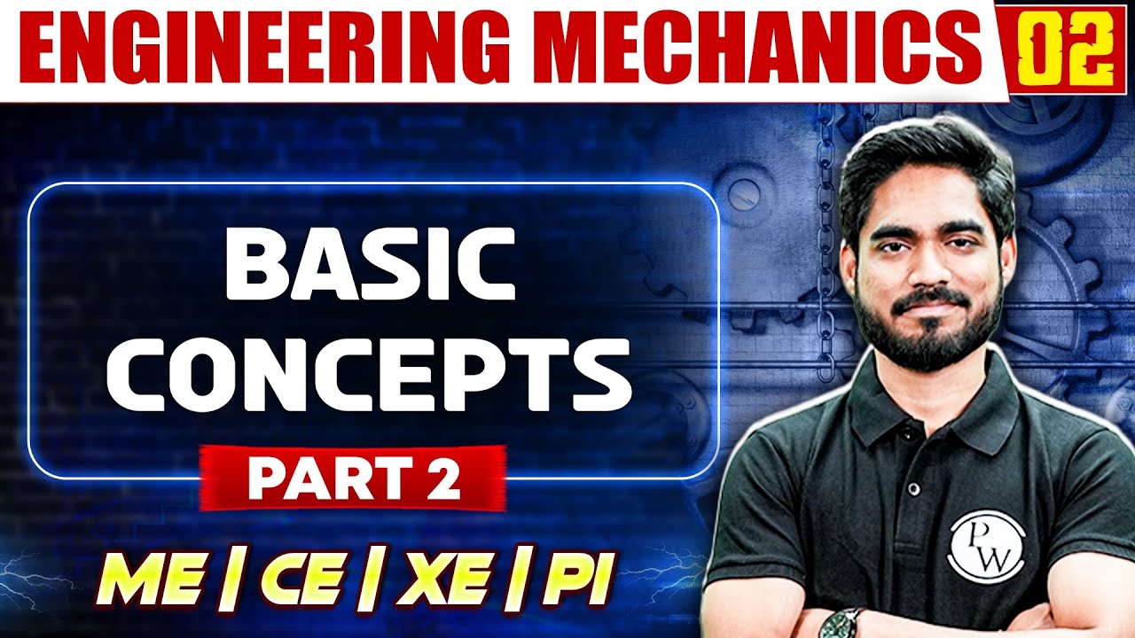 Engineering Mechanics 02 | Basic Concepts (Part 02) | GATE 2025 Series | ME | CE | XE | PI