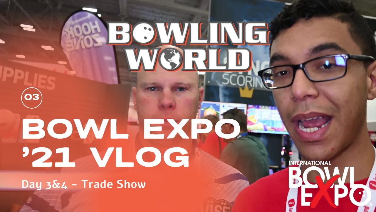 Bowl Expo '21 Vlog | Day 3&4 - Trade Show
