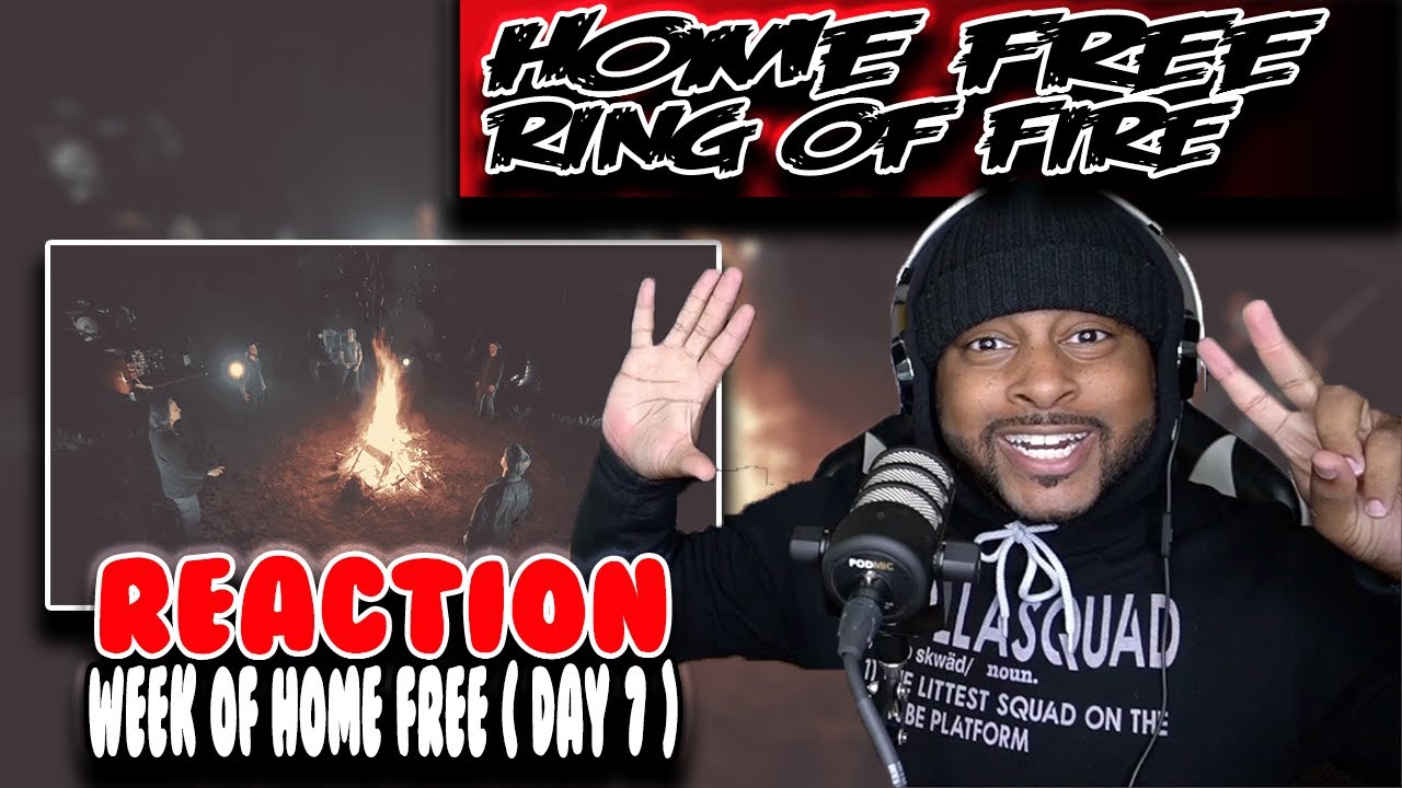 Week Of Home Free - Ring Of Fire ( Day 7 ) | Reaction
