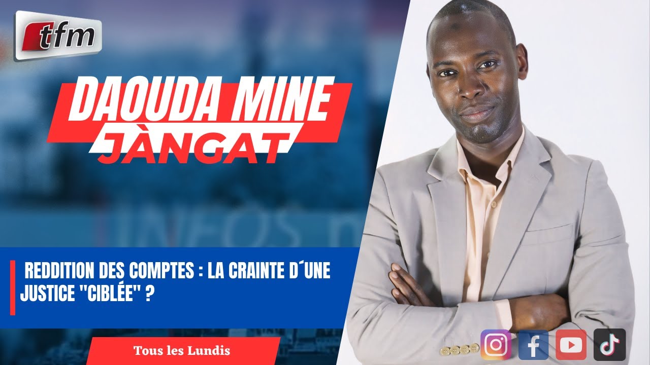 JANGÀT ak Daouda MINE | Reddition des comptes : la crainte d´une justice 