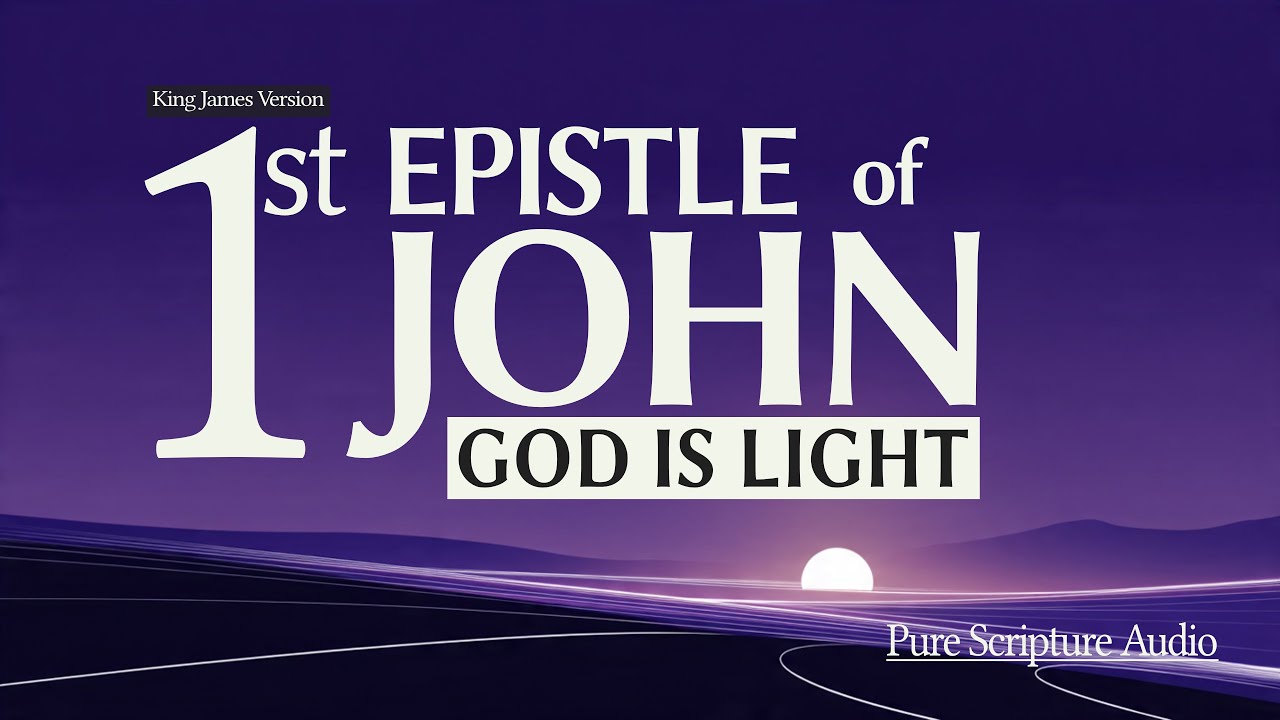 The Book of 1 JOHN (KJV) | Pure Scripture Audio • No Music • Full Book | Scrolling Text | 4K