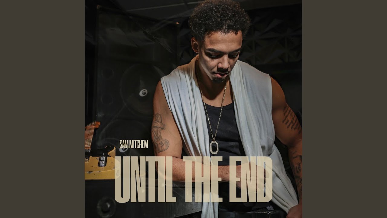 UNTIL THE END