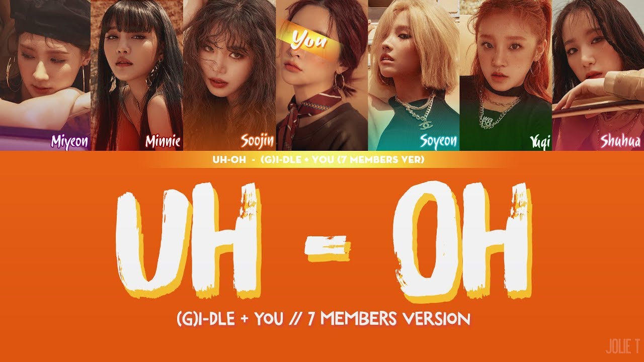 [Sing with Star] Uh-Oh - (G)I-DLE  + You // 7 members version [Color Coded Lyrics/Han/Rom/Eng/가사]