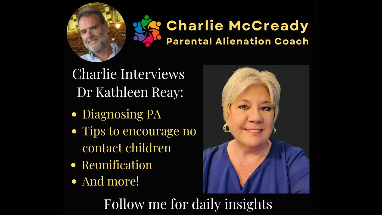 Charlie McCready interviews Dr Kathleen Reay to discuss how to deal with parental alienation