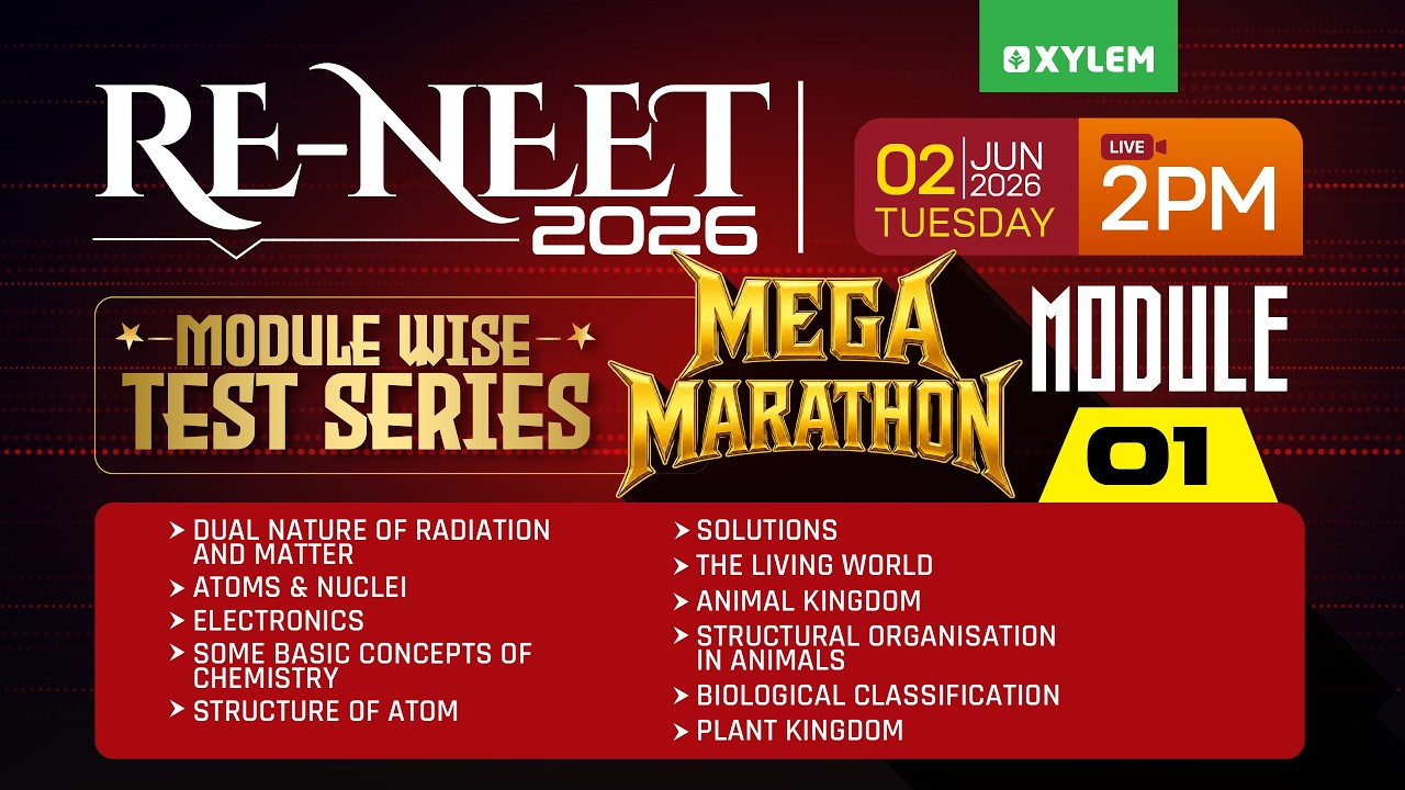 RE-NEET 2026: MODULE WISE TEST SERIES - MEGA MARATHON - MODULE 1 | Xylem NEET