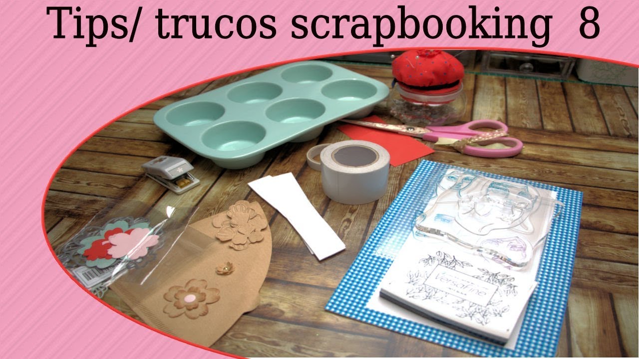Scrap Trucos y tips (tricks & tips) 8
