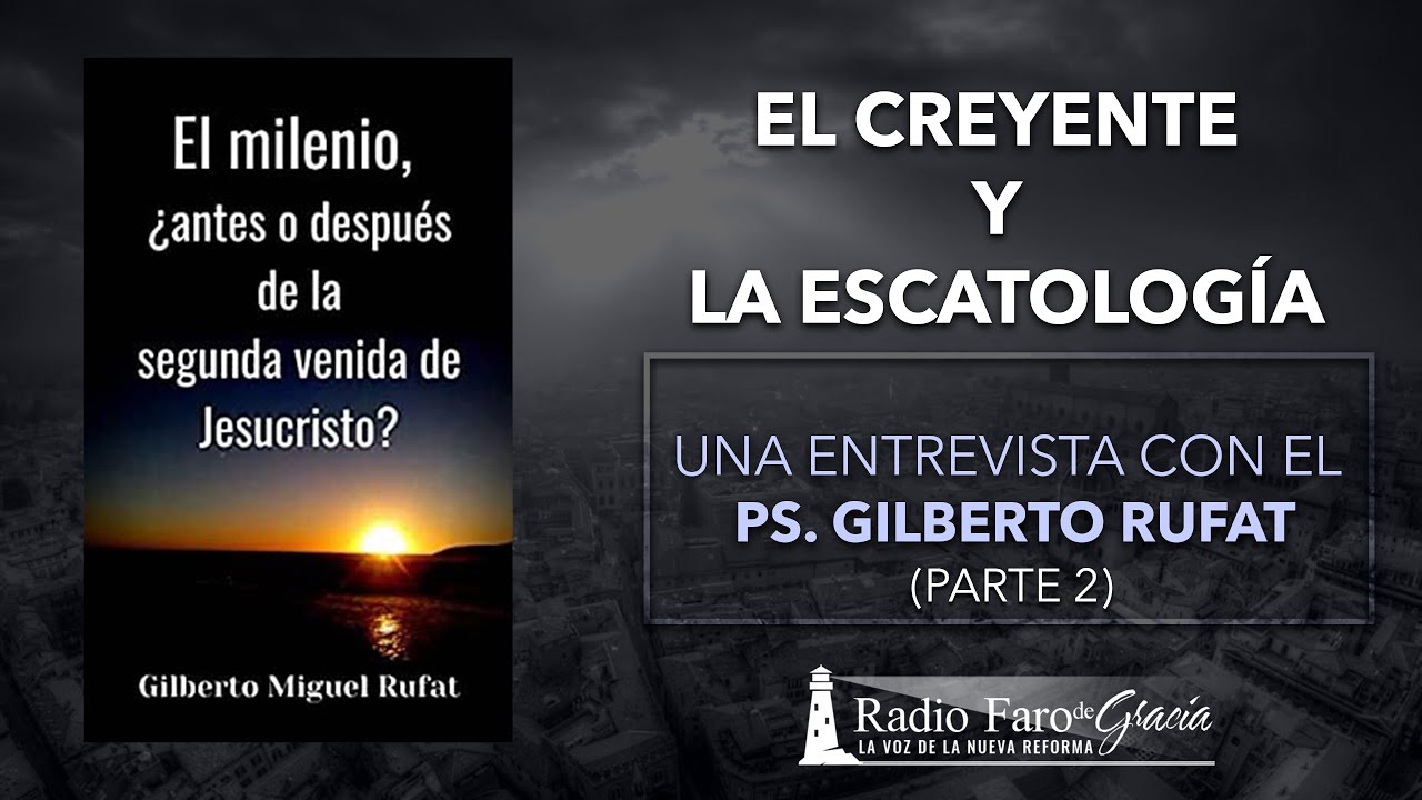 El Creyente y la Escatología | Parte 2
