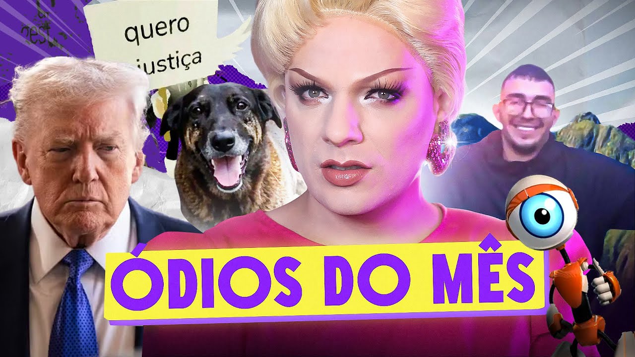 ÓDIOS DO MÊS: Trump, BBB, Orelha e Trilhas - Lorelay Fox