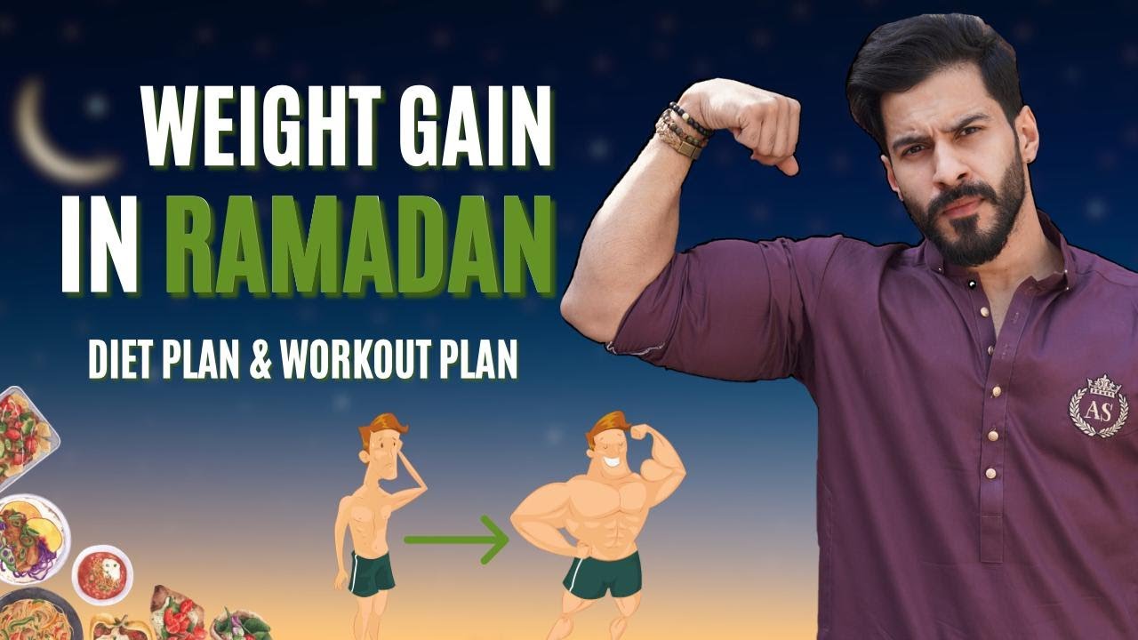 How to GAIN Weight & Muscles In Ramadan 2024 | DIET PLAN | BEST WORKOUT TIME
